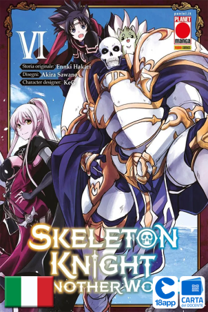 Skeleton Knight In Another World 6 di Akira Sawano, Ennki Hakari, KeG